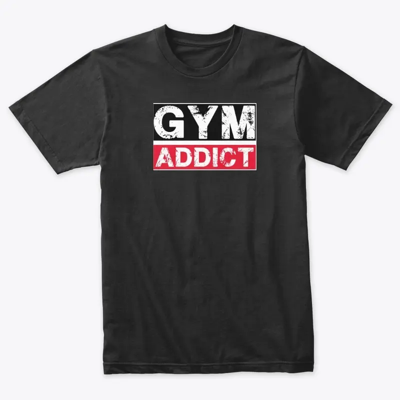 Gym Addict T-Shirt 