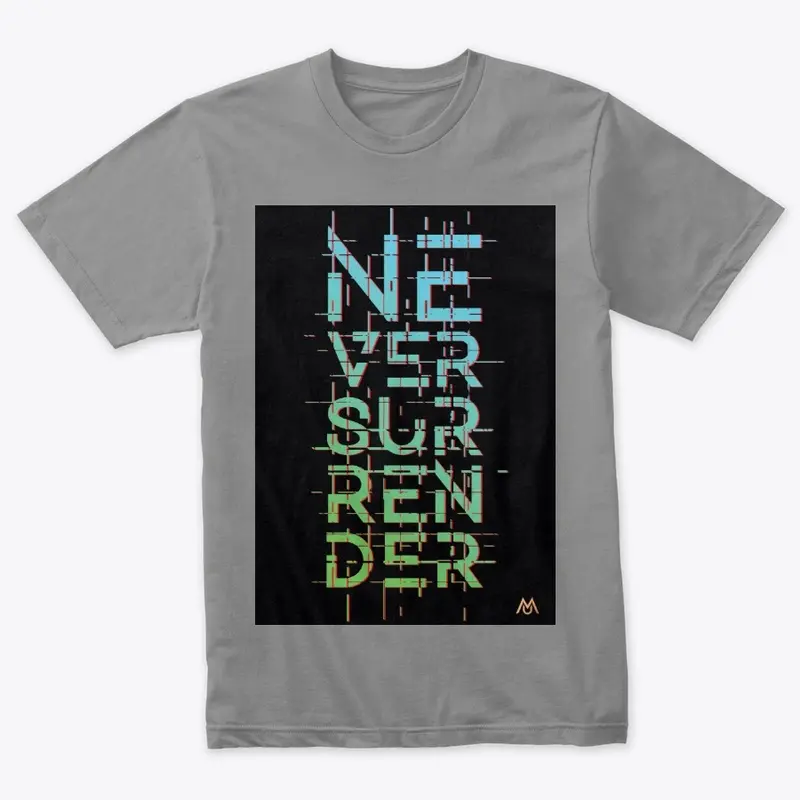 Never Surrender Tee 